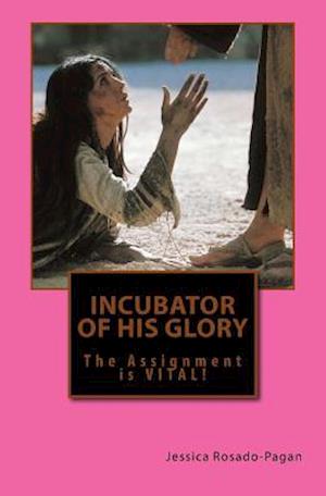 Incubator of His Glory