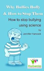 Why Bullies Bully and How to Stop Them Using Science