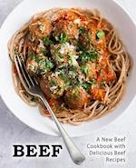 Beef: A New Beef Cookbook with Delicious Beef Recipes 