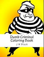 Dumb Criminal Coloring Book