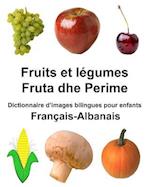 Francais-Albanais Fruits Et Legumes/Fruta Dhe Perime Dictionnaire D'Images Bilingues Pour Enfants