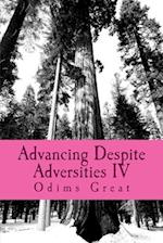 Advancing Despite Adversities IV 