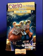 Carlo the Mouse, Book 6: It's My life! 