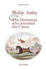 Philip Astley and the Horsemen Who Invented the Circus