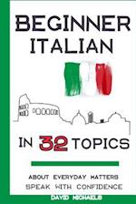 Beginner Italian in 32 Topics