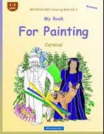 BROCKHAUSEN Colouring Book Vol. 3 - My Book For Painting: Carnival 