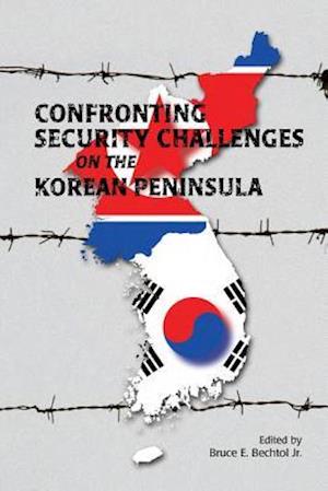 Confronting Security Challenges on the Korean Peninsula