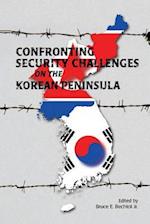 Confronting Security Challenges on the Korean Peninsula