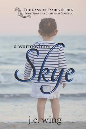 A Warm Winter Skye: A Gannon Family Novella