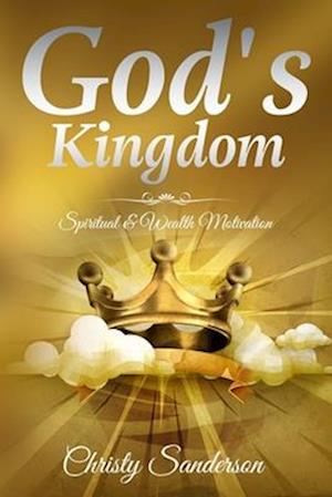 God's Kingdom: Wealth & Spiritual Motivation