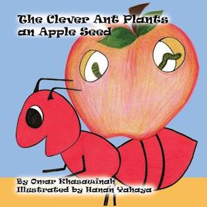 The Clever Ant Plants an Apple Seed