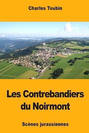 Les Contrebandiers Du Noirmont