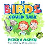 If Birds Could Talk