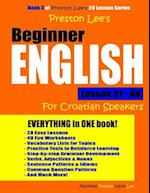 Preston Lee's Beginner English Lesson 21 - 40 For Croatian Speakers