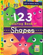 123 Coloring Book of Shapes (Children's Book, Number Book, Preschoolers Book, Age 3-5)