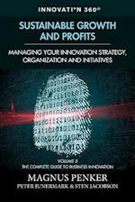 Sustainable Growth and Profits: Managing Your Innovation Strategy, Organization, and Initiatives 