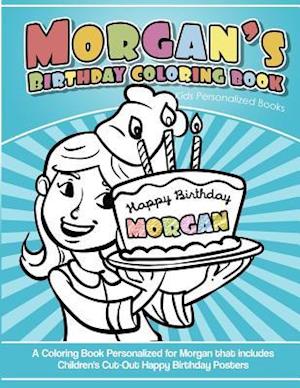 Morgan's Birthday Coloring Book Kids Personalized Books