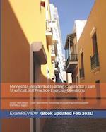 Minnesota Residential Building Contractor Exam Unofficial Self Practice Exercise Questions 2018/19 Edition