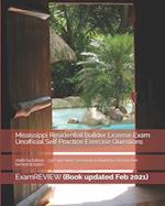 Mississippi Residential Builder License Exam Unofficial Self Practice Exercise Questions 2018/19 Edition