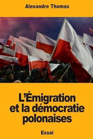 L'Emigration Et La Democratie Polonaises