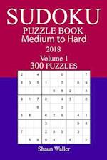 300 Medium to Hard Sudoku Puzzle Book 2018