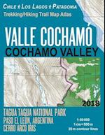 Valle Cochamo Cochamo Valley Trekking/Hiking Trail Map Atlas Tagua Tagua National Park Paso El Leon, Argentina Cerro Arco Iris Chile Los Lagos Patagon