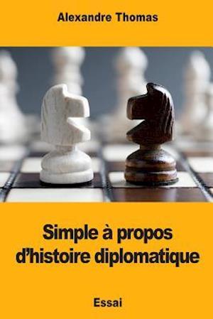 Simple a Propos D'Histoire Diplomatique