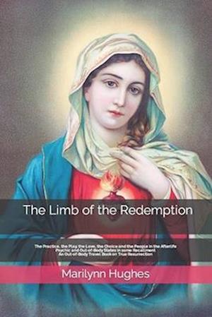 The Limb of the Redemption: The Practice, the Play, the Love, the Choice and the People in the Afterlife, Psychic and Out-of-Body States in some Recal