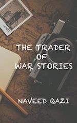 The Trader of War Stories