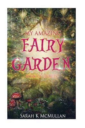 My Amazing Fairy Garden Secret Book