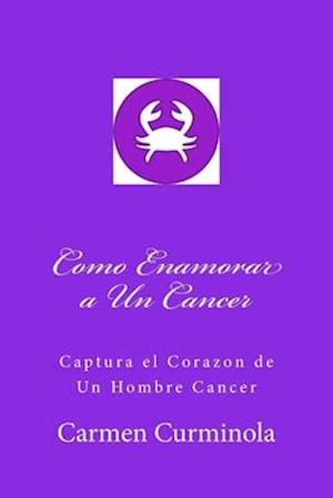 Como Enamorar a Un Cancer