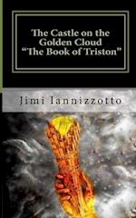 The Castle on the Golden Cloud - The Book of Triston