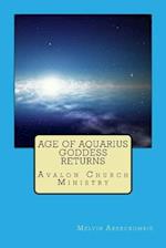 Age of Aquarius Goddess returns: Avalon Church Ministry 