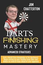 Darts Finishing Mastery: Advanced Strategies 