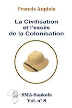 La Civilisation Et l'Excès de la Colonisation