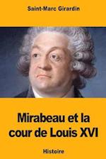 Mirabeau Et La Cour de Louis XVI