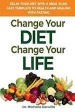 Change Your Diet, Change Your Life Delay Your Diet with a Meal Plan