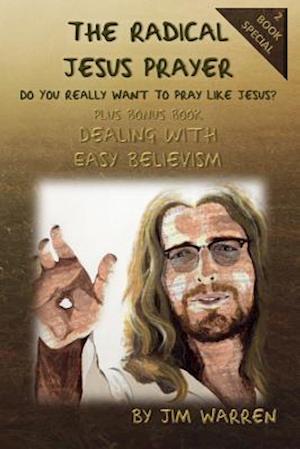 The Radical Jesus Prayer