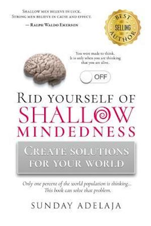 Rid Yourself of Shallow-Mindedness