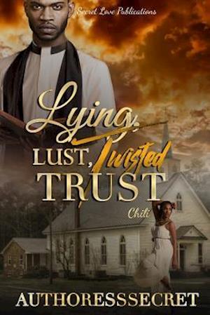 Lying Lust Twisted Trust