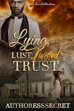 Lying Lust Twisted Trust