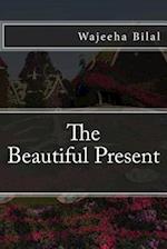 The Beautiful Present