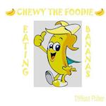 Chewy the Foodie