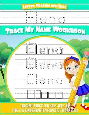 Elena Letter Tracing for Kids Trace My Name Workbook