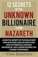 12 Secrets of the Unknown Billionaire from Nazareth