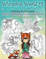 Whimsical World #3 Coloring Book - Mythical Sweetness: Fairies, Mermaids, Dragons and More! 