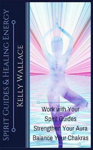 Spirit Guides and Healing Energy