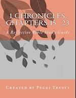 1 Chronicles, Chapters 15 - 23