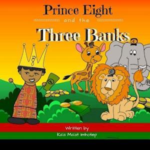 Prince Eight and the Three Banks