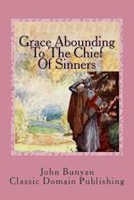 Grace Abounding to the Chief of Sinners